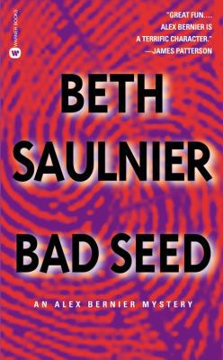 Bad Seed: An Alex Bernier Mystery 0446612065 Book Cover