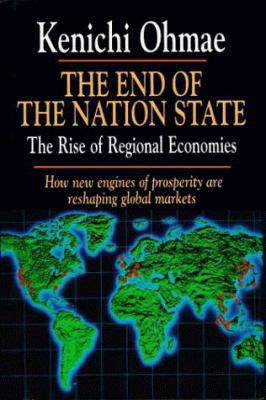 End of the Nation State: The Rise of Regional E... 0029233410 Book Cover