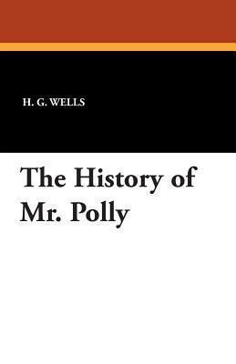 The History of Mr. Polly 1434433897 Book Cover