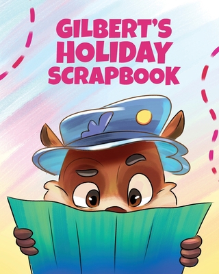 Gilbert's Holiday Scrapbook 192580769X Book Cover
