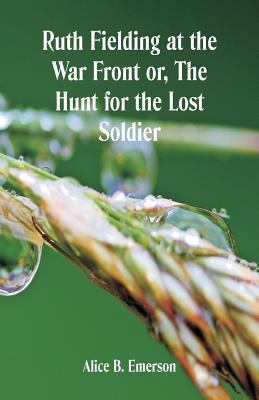 Ruth Fielding at the War Front: The Hunt for th... 935297641X Book Cover