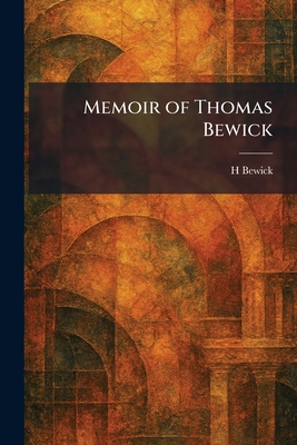 Memoir of Thomas Bewick 1025834836 Book Cover