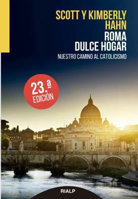 Roma, dulce hogar. Nuestro camino al catolicism... [Spanish] 8432133221 Book Cover