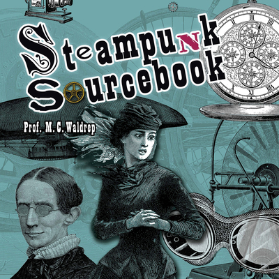 Steampunk Sourcebook 0486811921 Book Cover