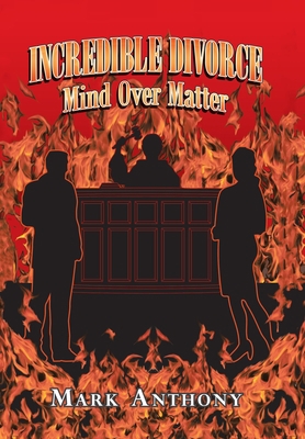 Incredible Divorce: Mind over Matter 1490797459 Book Cover