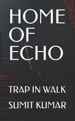 Home of Echo: Trap in Walk B0FSZ4KN9G Book Cover