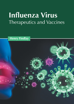 Influenza Virus: Therapeutics and Vaccines 1639892869 Book Cover