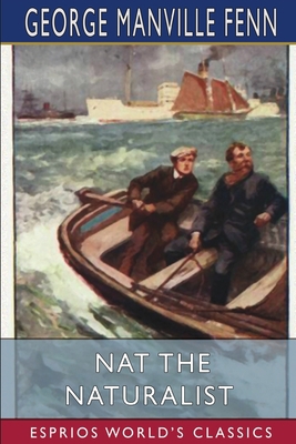 Nat the Naturalist (Esprios Classics)            Book Cover