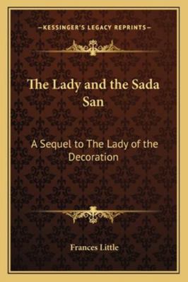 The Lady and the Sada San: A Sequel to The Lady... 1162799765 Book Cover