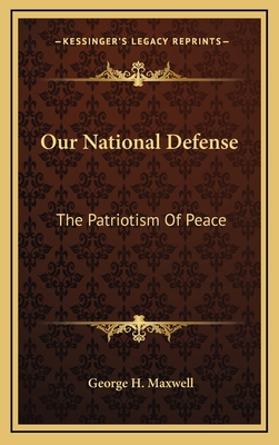 Our National Defense: The Patriotism of Peace 1163653853 Book Cover