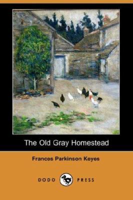 The Old Gray Homestead (Dodo Press) 1406519138 Book Cover