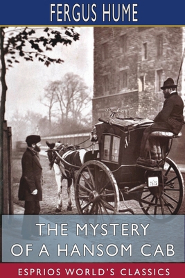 The Mystery of a Hansom Cab (Esprios Classics) 1715856309 Book Cover