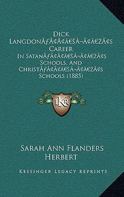 Dick Langdon's Career: In Satan's Schools, And ... 116651918X Book Cover