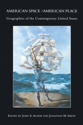 American Space/American Place: Geographies of t... 0748613188 Book Cover