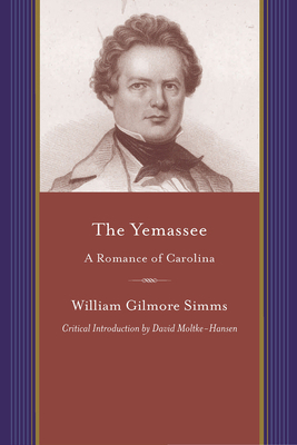 The Yemassee: A Romance of Caroline 1611170249 Book Cover