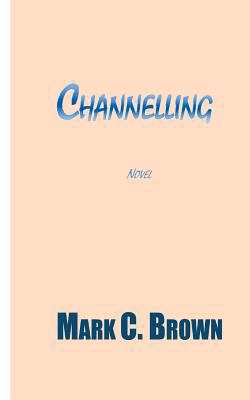 Channelling 1469990865 Book Cover