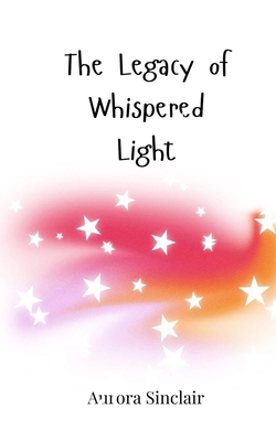 The Legacy of Whispered Light 3690815959 Book Cover
