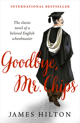 Goodbye, Mr. Chips 1504058879 Book Cover
