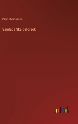 Samlade Skaldeförsök [Swedish] 3368007394 Book Cover