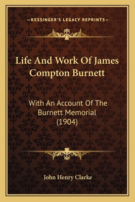 Life And Work Of James Compton Burnett: With An... 1164855581 Book Cover