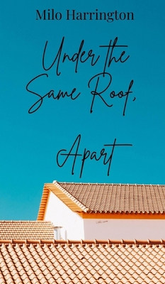 Under the Same Roof, Apart 1805870904 Book Cover