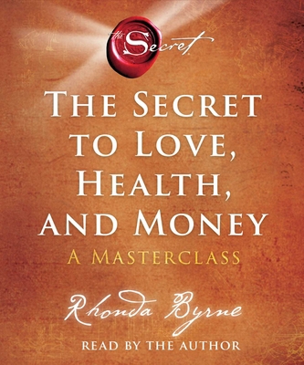 The Secret to Love, Health, and Money: A Master... 1797134558 Book Cover