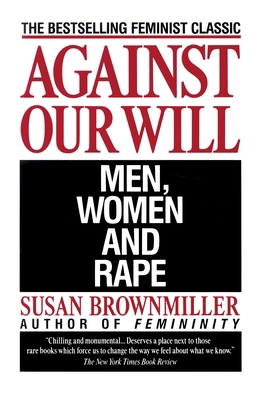 Against Our Will: Men, Women, and Rape 0449908208 Book Cover