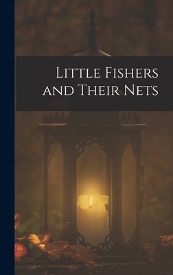 Little Fishers and Their Nets 1018536124 Book Cover