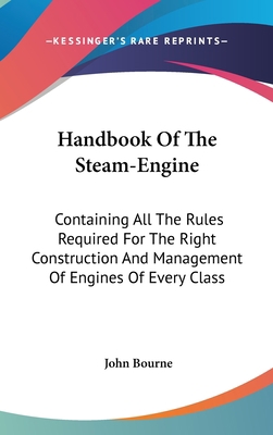 Handbook Of The Steam-Engine: Containing All Th... 0548204128 Book Cover
