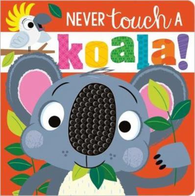 Never Touch a Koala 1789473586 Book Cover