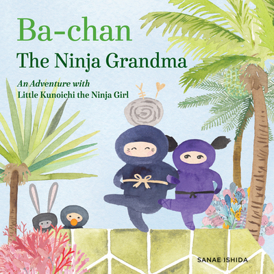 Ba-Chan the Ninja Grandma: An Adventure with Li... 163217118X Book Cover