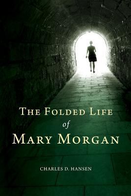 The Folded Life of Mary Morgan 1484051602 Book Cover