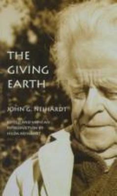 The Giving Earth: A John G. Neihardt Reader 0803233256 Book Cover