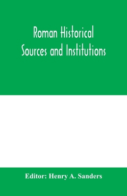 Roman historical sources and institutions 9354000908 Book Cover