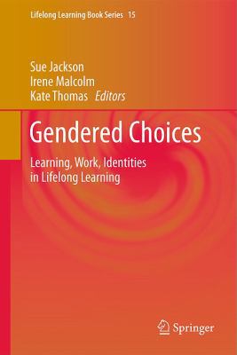 Gendered Choices: Learning, Work, Identities in... 9400706464 Book Cover