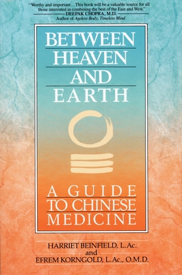 Between Heaven and Earth: A Guide to Chinese Me... 0345379748 Book Cover