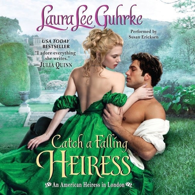 Catch a Falling Heiress: An American Heiress in... 1481532618 Book Cover