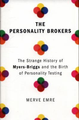 The Personality Brokers: The Strange History of... 0385541902 Book Cover