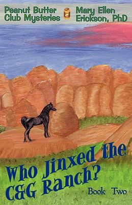 Who Jinxed the C&G Ranch?: Peanut Butter Club M... 1440142165 Book Cover