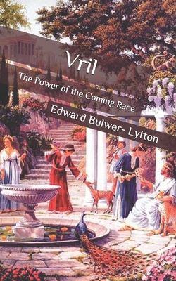 Vril: The Power of the Coming Race B087CRQYX9 Book Cover