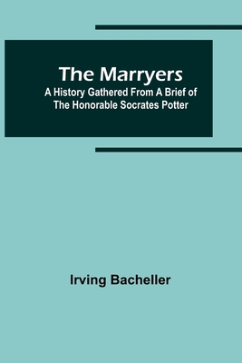 The Marryers: A History Gathered from a Brief o... 9356909830 Book Cover