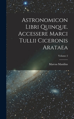 Astronomicon Libri Quinque. Accessere Marci Tul... [French] 1018627588 Book Cover