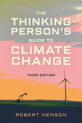 The Thinking Person's Guide to Climate Change, ... 0226844897 Book Cover