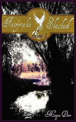 Fairytales Slashed: Volume One 1936202549 Book Cover