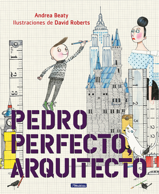 Pedro Perfecto, Arquitecto = Iggy Peck, Architect [Spanish] 1644730359 Book Cover