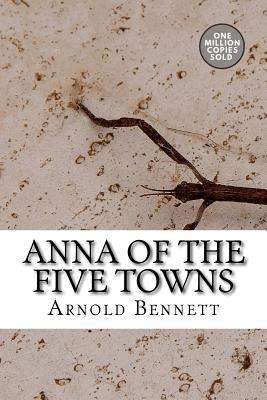 Anna of the Five Towns 1722184221 Book Cover