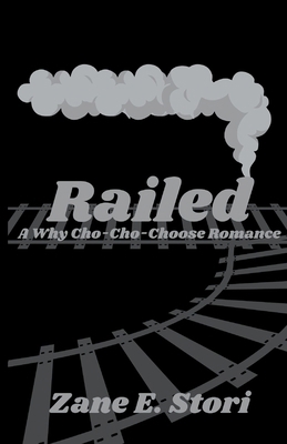 Railed: A Why Cho-Cho-Choose Romance B0GT6C3JJM Book Cover