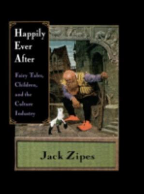 Happily Ever After: Fairy Tales, Children, and ... 0415918502 Book Cover