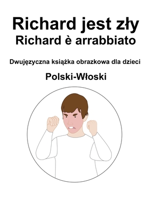 Polski-Wloski Richard jest zly / Richard è arra... [Polish] B0BBY5DG94 Book Cover