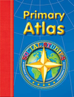 Social Studies 2004 Primary Atlas Grades K Thro... 0328083313 Book Cover